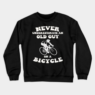 FAther (2) Never underestimate an old guy on a bicycle Crewneck Sweatshirt